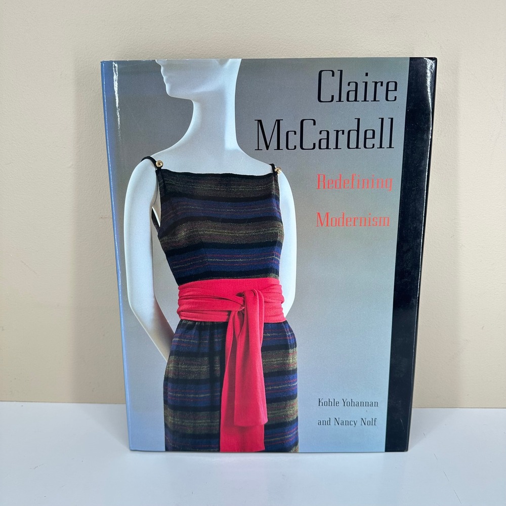 Claire McCardell Redefining Modernism HC/DJ Fashion Designer Yohannan & Nolf